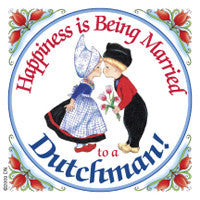 Dutch Souvenirs Magnet Tile (Happiness Married to Dutchman) - ScandinavianGiftOutlet