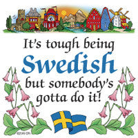 Swedish Souvenirs Magnet Tile (Tough Being Swede) - ScandinavianGiftOutlet