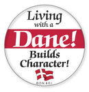 Metal Button: Living with a Dane - ScandinavianGiftOutlet