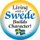 Metal Button: Living with a Swede - ScandinavianGiftOutlet