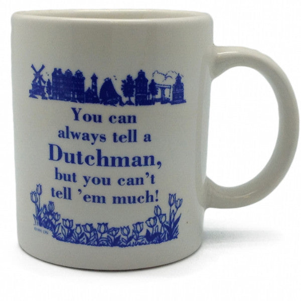 Ceramic Coffee Mug: Tell A Dutchman - ScandinavianGiftOutlet