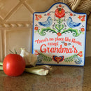 No Place Like Home Except Grandma's Wall Trivet