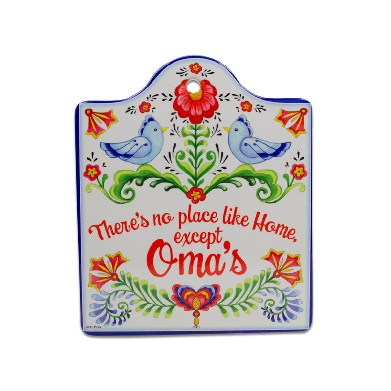 No Place Like Home Except Oma's Wall Trivet