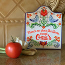 No Place Like Home Except Oma's Wall Trivet
