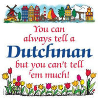 Decorative Wall Plaque: Tell a Dutchman - ScandinavianGiftOutlet