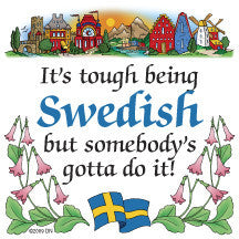 Kitchen Wall Plaques: Tough Being Swedish - ScandinavianGiftOutlet