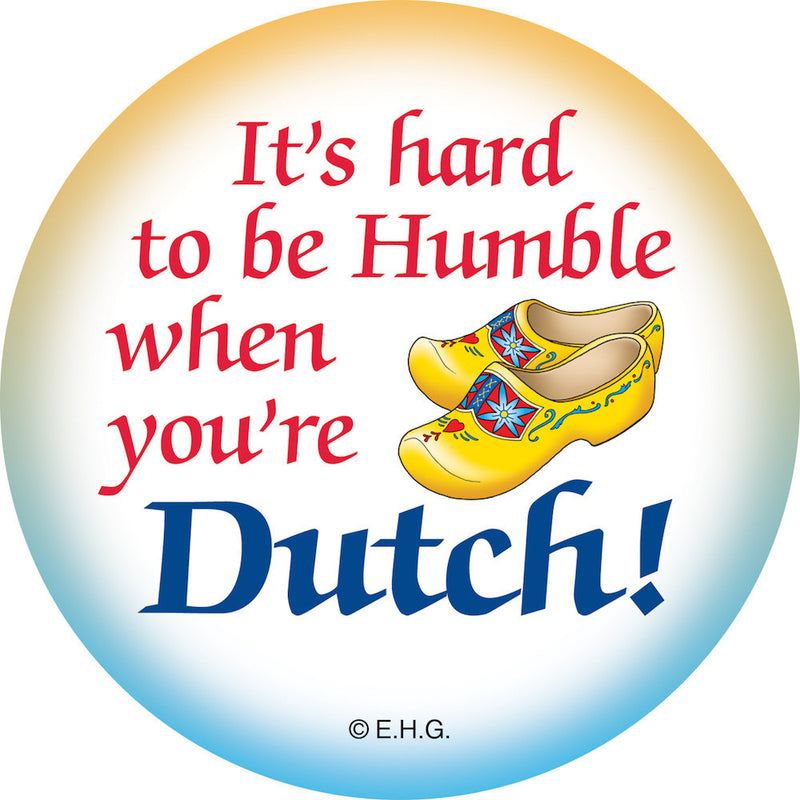 Metal Button: Humble Dutch - ScandinavianGiftOutlet