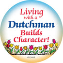 Metal Button: Living With A Dutchman - ScandinavianGiftOutlet