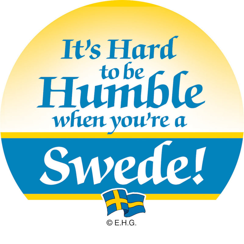 Magnetic Button: Humble Swede - ScandinavianGiftOutlet