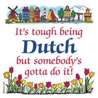Dutch Souvenirs Magnet Tile (Tough Being Dutch) - ScandinavianGiftOutlet