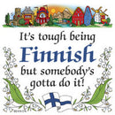 Finnish Souvenirs Magnet Tile (Tough Being Finn) - ScandinavianGiftOutlet