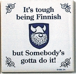 Finnish Culture Magnet Tile (Tough Being Finn) - ScandinavianGiftOutlet