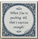 Magnet Tiles Quotes: Pushing 60 Is Exercise - ScandinavianGiftOutlet